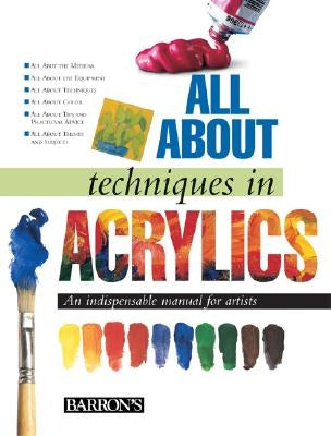 All about Techniques in Acrylics: An Indispensable Manual for Artists by Parram&#243;n Editorial Team