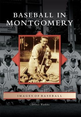 Baseball in Montgomery by Watkins, Clarence