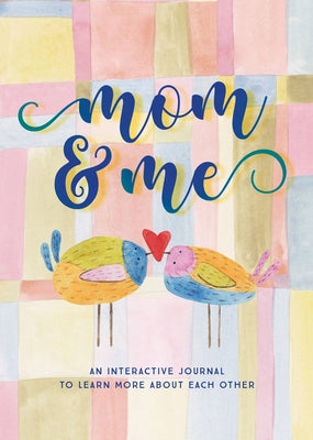 Mom & Me - Second Edition: An Interactive Journal to Learn More about Each Othervolume 38 by Vance, Taylor