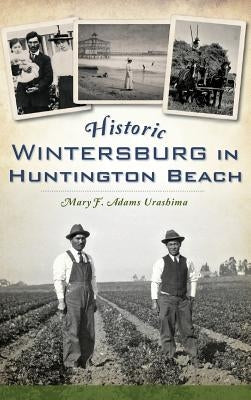 Historic Wintersburg in Huntington Beach by Adams Urashima, Mary F.