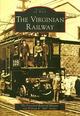 The Virginian Railway by Princeton Railroad Museum