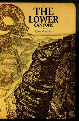 The Lower Canyons by Manuel, John