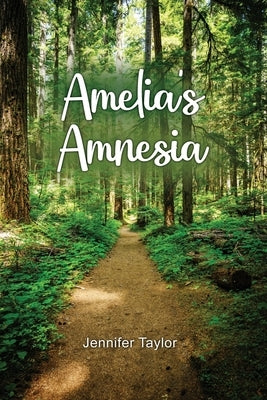 Amelia's Amnesia by Taylor, Jennifer