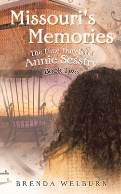 Missouri's Memories: Book Two in the Time Travels of Annie Sesstry by Welburn, Brenda