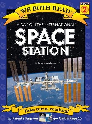 A Day on the International Space Station ( We Both Read: Level 1 (Paperback)) by Swerdlove, Larry