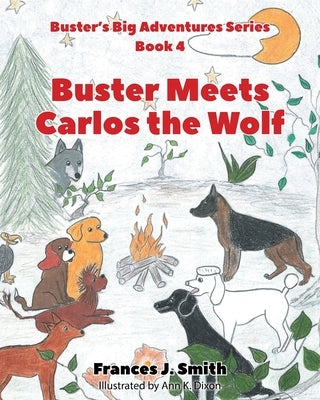 Buster Meets Carlos the Wolf: Book 4 by Smith, Frances J.