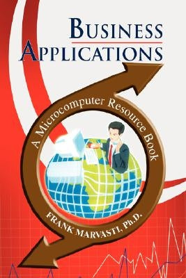 Business Applications by Marvasti, Frank Ph. D.