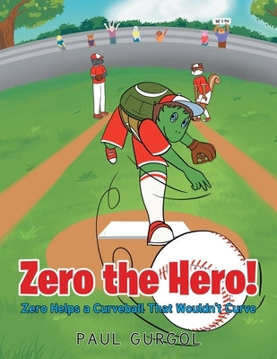 Zero the Hero! Zero Helps a Curveball That Wouldn't Curve by Gurgol, Paul