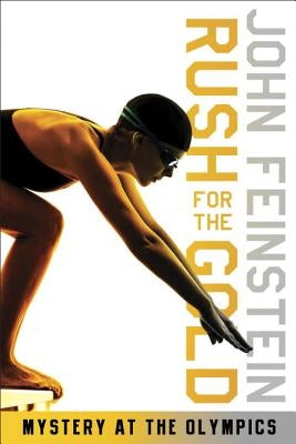 Rush for the Gold: Mystery at the Olympics (the Sports Beat, 6) by Feinstein, John