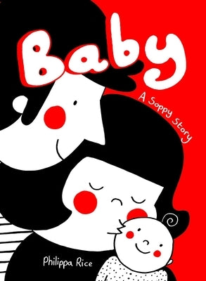 Baby: A Soppy Story by Rice, Philippa