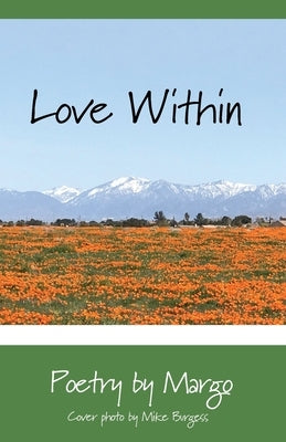 Love Within: Photos by Mike Burgess by Margo, Poetry