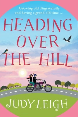 Heading Over the Hill by Leigh, Judy