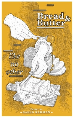 Bread & Butter: Like No Other by Rahman, Saeed