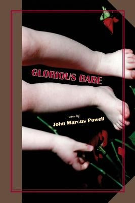 Glorious Babe by Powell, John Marcus