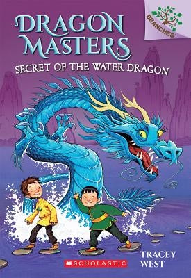 Secret of the Water Dragon: A Branches Book (Dragon Masters #3), Volume 3 by West, Tracey
