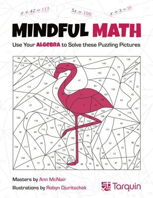 Mindful Math 1, 1: Use Your Algebra to Solve These Puzzling Pictures by McNair, Ann
