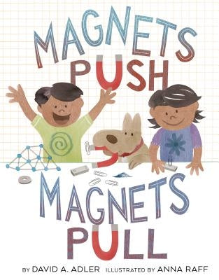 Magnets Push, Magnets Pull by Adler, David A.