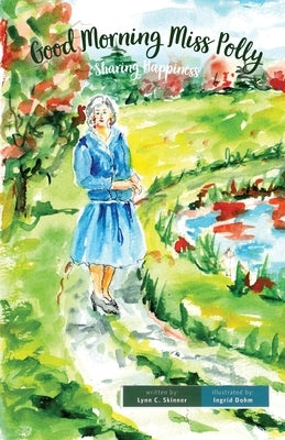 Good Morning Miss Polly by Skinner, Lynn C.