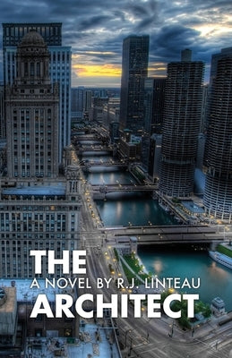 The Architect by Linteau, R. J.