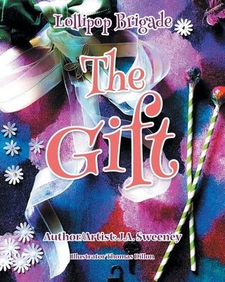 The Gift by Sweeney, J. a.