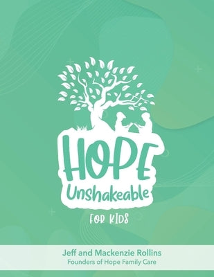 Hope Unshakeable for Kids by Rollins, Jeff