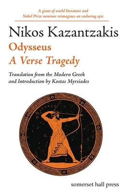 Odysseus: A Verse Tragedy by Kazantzakis, Nikos