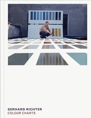 Gerhard Richter: Colour Charts by Richter, Gerhard