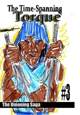 The Time-Spanning Torque #3 by Rodrigues, Jos&#233; L. F.