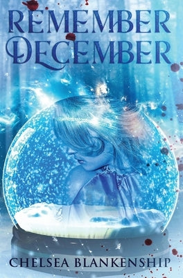 Remember December by Blankenship, Chelsea