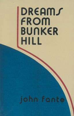 Dreams from Bunker Hill by Fante, John
