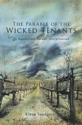 The Parable of the Wicked Tenants by Snodgrass, Klyne