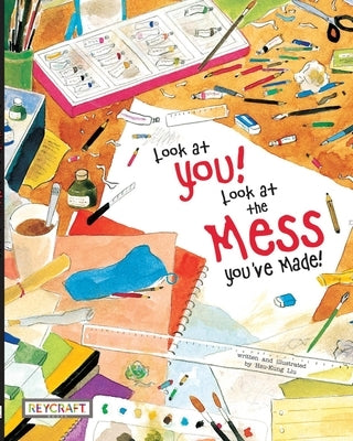 Look at You! Look at the Mess You've Made! by Liu, Hsu-Kung
