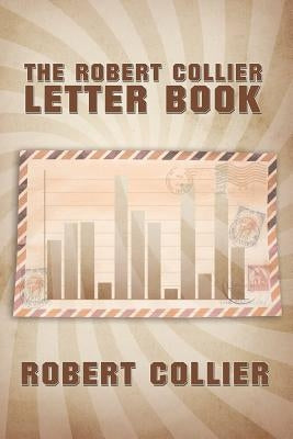The Robert Collier Letter Book by Collier, Robert