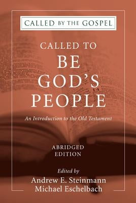 Called To Be God's People, Abridged Edition by Steinmann, Andrew