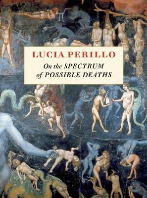 On the Spectrum of Possible Deaths by Perillo, Lucia