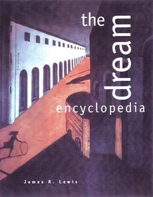 The Dream Encyclopedia by Lewis, James R.
