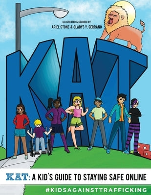 KAT - A Kid's Guide to Staying Safe Online: A Kid's Guide to Staying Safe Online by Ebel, Christian