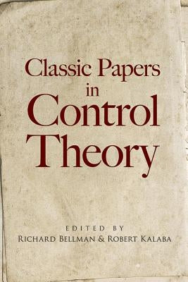 Classic Papers in Control Theory by Bellman, Richard