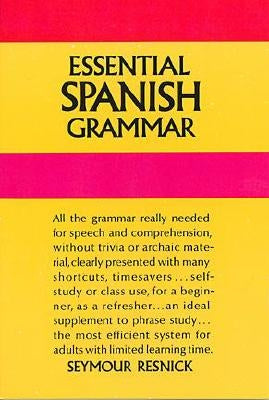 Essential Spanish Grammar by Resnick, Seymour