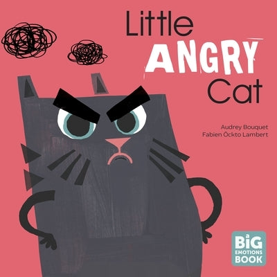 Little Angry Cat by Bouquet, Audrey