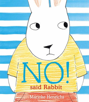 No! Said Rabbit by Henrichs, Marjoke