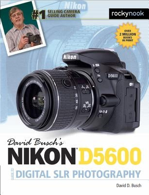 David Busch's Nikon D5600 Guide to Digital Slr Photography by Busch, David D.