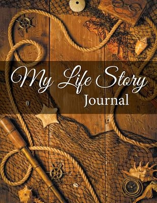 My Life Story Journal by Speedy Publishing LLC