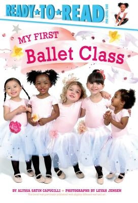 My First Ballet Class by Capucilli, Alyssa Satin