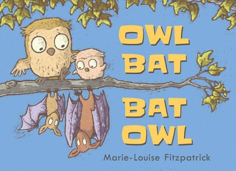 Owl Bat Bat Owl by Fitzpatrick, Marie-Louise