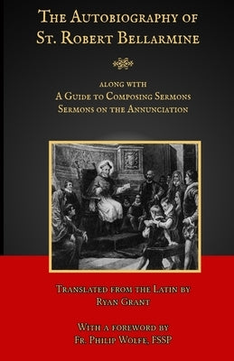 The Autobiography of St. Robert Bellarmine by Bellarmine, St Robert
