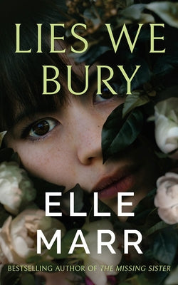 Lies We Bury by Marr, Elle