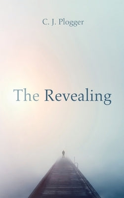 The Revealing by Plogger, C. J.