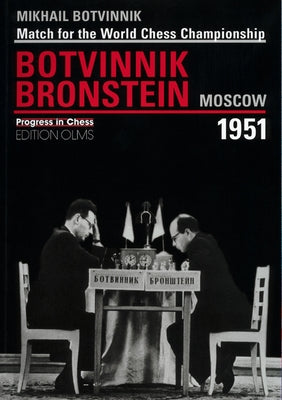Brotvinnik - Bronstein Moscow 1951: Match for the World Chess Championship by Botvinnik, Igor