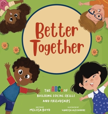 Better Together: The ABCs of Building Social Skills and Friendships by Boyd, Melissa